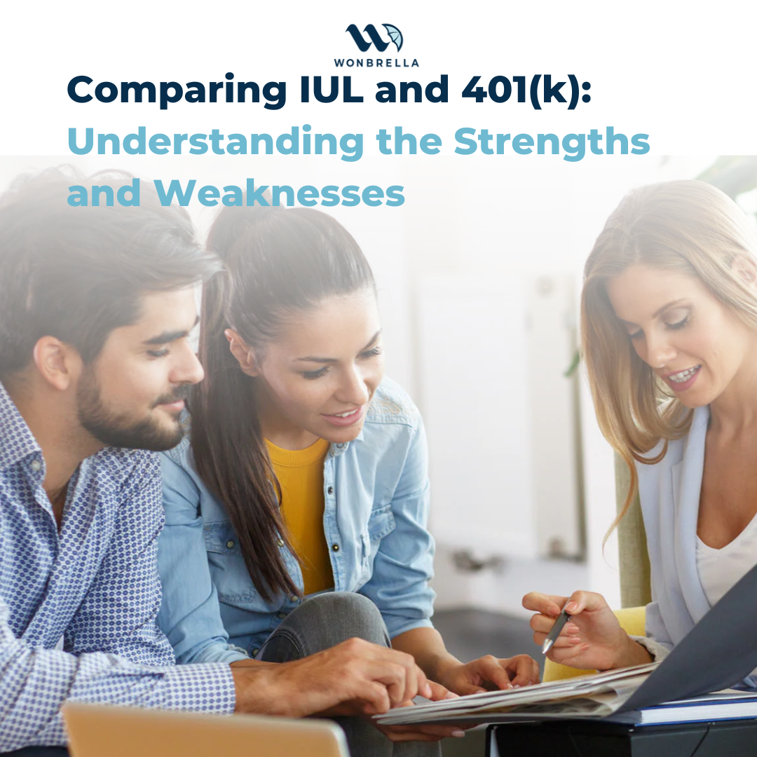 Comparing IUL and 401(k): Understanding the Strengths and Weaknesses